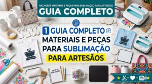 Melhores Materiais e Peças para Sublimação para Artesãos 1 Guia Completo