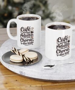 Arte para Caneca — Café porque Adulto não pode Chorar o Dia Todo (Versão 2)