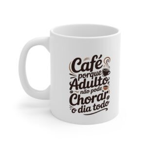 Arte para Caneca — Café porque Adulto não pode Chorar o Dia Todo (Versão 2) - Imagem 3