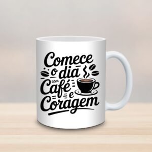 Comece o dia com café e coragem - Arquivo Digital